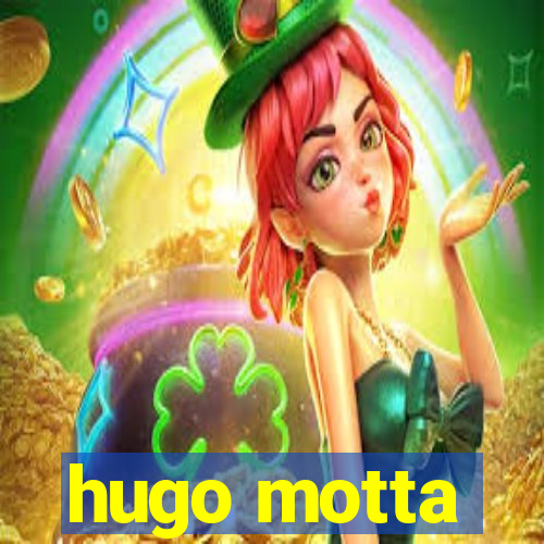 hugo motta